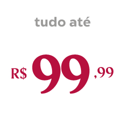 Tudo por até 99,99| Montreal Moda e Casa